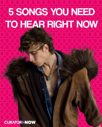Curator Now post: 5 songs you need to hear right now